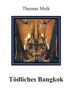 Tödliches Bangkok von Meik,  Thomas