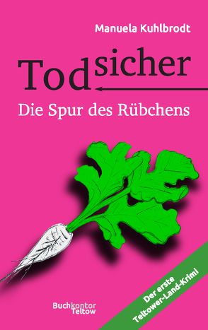 Todsicher-Die Spur des Rübchens von Kuhlbrodt,  Manuela