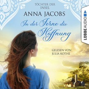 Töchter der Insel – In der Ferne die Hoffnung von Jacobs,  Anna, Kothe,  Julia, Rall,  Freya