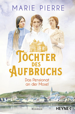 Töchter des Aufbruchs von Pierre,  Marie