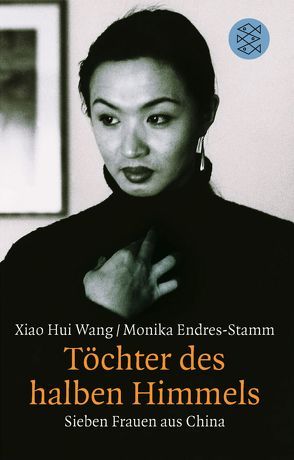 Töchter des halben Himmels von Endres-Stamm,  Monika, Wang,  Xiao Hui