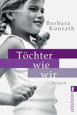 Töchter wie wir von Kunrath,  Barbara