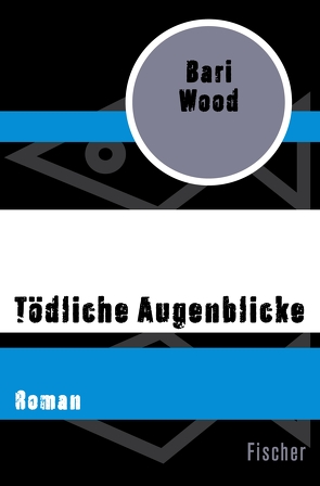 Tödliche Augenblicke von Danehl,  Günther, Wood,  Bari