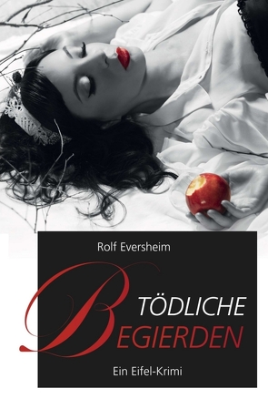 Tödliche Begierden von Eversheim,  Rolf