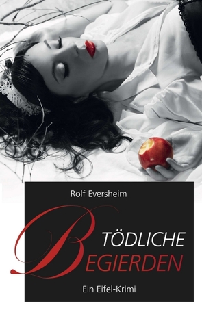 Tödliche Begierden von Eversheim,  Rolf