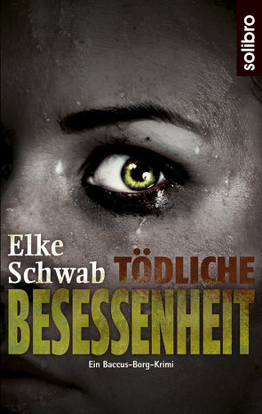 Tödliche Besessenheit von Schwab,  Elke