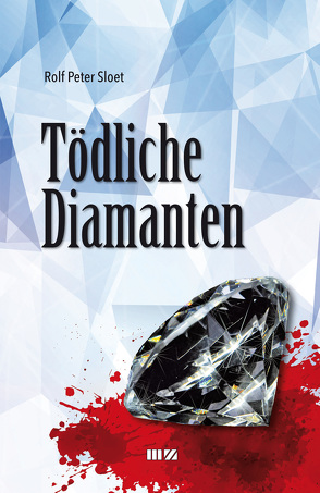 Tödliche Diamanten von Sloet,  Rolf Peter