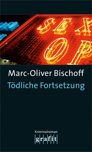 Tödliche Fortsetzung von Bischoff,  Marc-Oliver