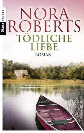 Tödliche Liebe von Roberts,  Nora