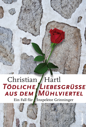 Tödliche Liebesgrüße aus dem Mühlviertel von Hartl,  Christian