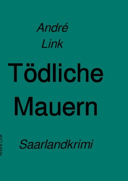 Tödliche Mauern von Link,  André