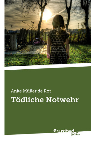 Tödliche Notwehr von Müller de Rot,  Anke