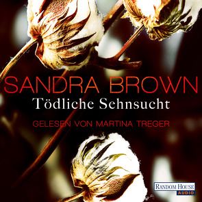 Tödliche Sehnsucht von Brown,  Sandra, Göhler,  Christoph, Treger,  Martina