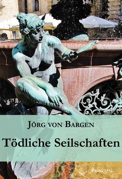 Tödliche Seilschaften von Bargen,  Jörg von