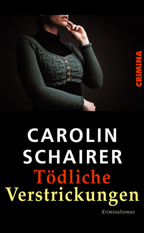 Tödliche Verstrickungen von Schairer,  Carolin