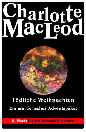 Tödliche Weihnachten – DuMonts Digitale Kriminal-Bibliothek von MacLeod,  Charlotte, Neuhaus,  Volker, Schönberger,  Gabriela