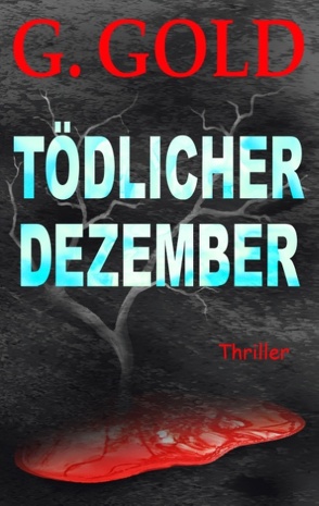 Tödlicher Dezember von Gold,  G.