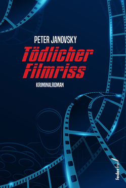 Tödlicher Filmriss von Janovsky,  Peter