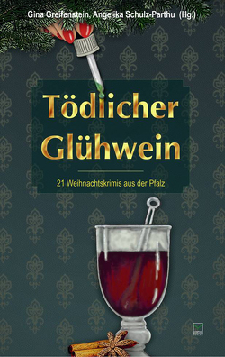 Tödlicher Glühwein von Anken,  Cornelia, Archan,  Isabella, Bacher,  Christina, Daelken,  Ella, Deutsch,  Monika, Fries,  Antje, Greifenstein,  Gina, Guggenheim,  Alexandra, Heimbach,  Jürgen, Jennerjahn-Hakenes,  Birgit, Kemmer,  Wolfgang, Knepper,  Susanne, Landin,  Walter, Moor-Blank,  Heidi, Platz,  Claudia, Plötner,  Astrid, Pohl,  Kathrin, Scheuermann,  Petra, Scholtz,  Gabriele, Schulz-Parthu,  Angelika, Thiem,  Jana, Vollenberg,  Brigitte