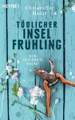 Tödlicher Inselfrühling von Holst,  Christoffer, Schöps,  Kerstin