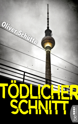 Tödlicher Schnitt von Schütte,  Oliver