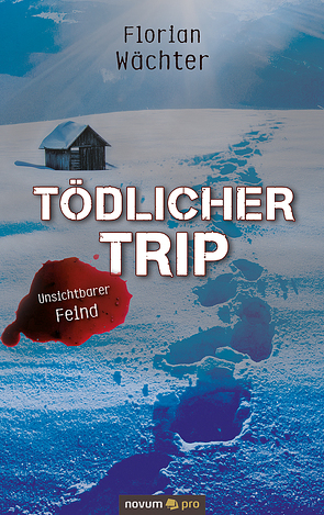 Tödlicher Trip von Wächter,  Florian