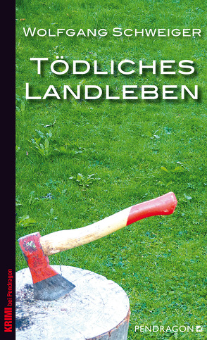 Tödliches Landleben von Schweiger,  Wolfgang