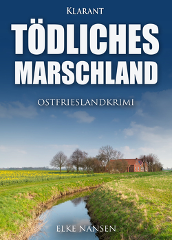 Tödliches Marschland. Ostfrieslandkrimi von Nansen,  Elke