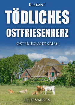 Tödliches Ostfriesenherz. Ostfrieslandkrimi von Nansen,  Elke