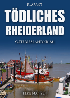 Tödliches Rheiderland. Ostfrieslandkrimi von Nansen,  Elke