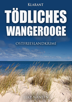 Tödliches Wangerooge. Ostfrieslandkrimi von Nansen,  Elke