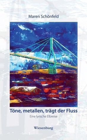 Töne, metallen, trägt der Fluss von Schönfeld,  Maren