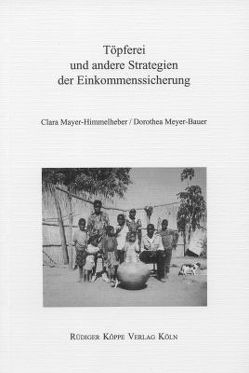 Töpferei und andere Strategien der Einkommenssicherung von Bollig,  Michael, Mayer-Himmelheber,  Clara, Meyer-Bauer,  Dorothea, Möhlig,  Wilhelm J.G.