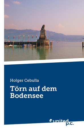 Törn auf dem Bodensee von Cebulla,  Holger