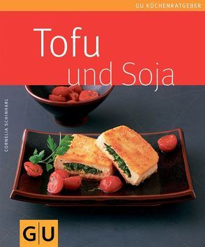 Tofu und Soja von Schinharl,  Cornelia