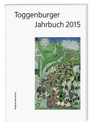 Toggenburger Jahrbuch 2015 von Toggenburger Verlag