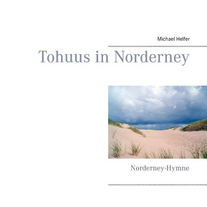 Tohuus in Norderney von Helfer,  Michael