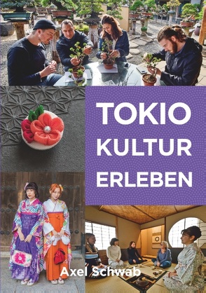 Tokio Kultur erleben von Schwab,  Axel