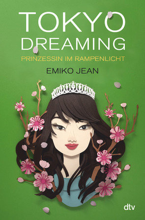 Tokyo dreaming – Prinzessin im Rampenlicht von Ganslandt,  Katarina, Jean,  Emiko