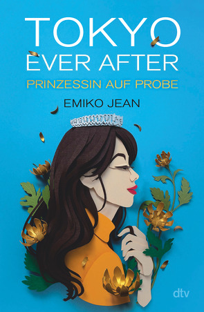 Tokyo ever after – Prinzessin auf Probe von Ganslandt,  Katarina, Jean,  Emiko