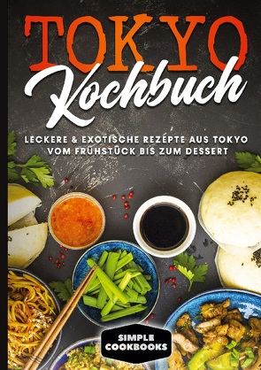 Tokyo Kochbuch von Cookbooks,  Simple