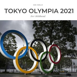 Tokyo Olympia 2021 von Hübsch,  Bibi