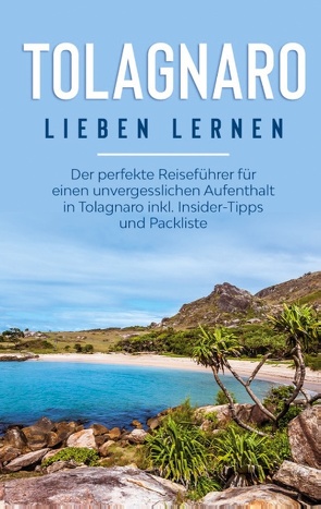 Tolagnaro lieben lernen: Der perfekte Reiseführer für einen unvergesslichen Aufenthalt in Tolagnaro inkl. Insider-Tipps und Packliste von Blumenthal,  Lea