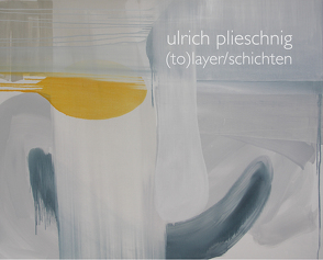 (to)layer/schichten von Plieschnig,  Ulrich