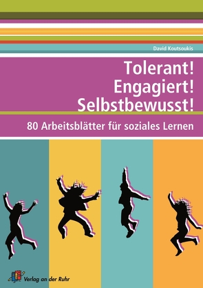 Tolerant! Engagiert! Selbstbewusst! von Helmschrott,  Friedrich, Koutsoukis,  David