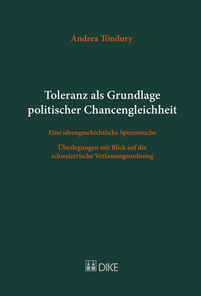 Toleranz als Grundlage politischer Chancengleichheit von Töndury,  Andrea