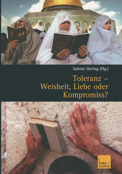 Toleranz — Weisheit, Liebe oder Kompromiss? von Hering,  Sabine