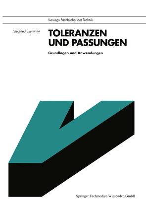 Toleranzen und Passungen von Szyminski,  Siegfried