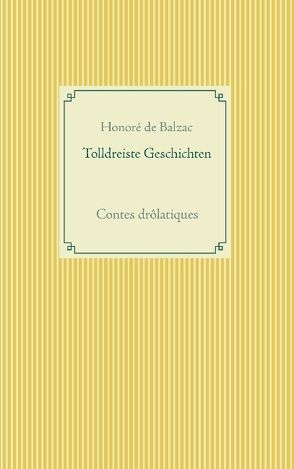 Tolldreiste Geschichten von Balzac,  Honoré de