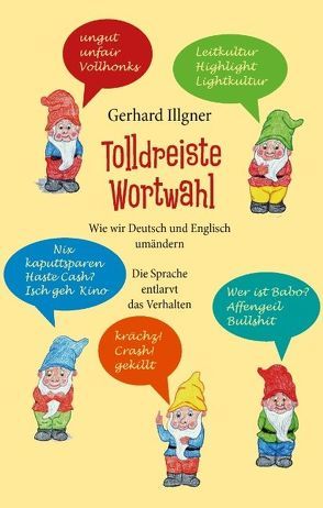 Tolldreiste Wortwahl von Illgner,  Gerhard